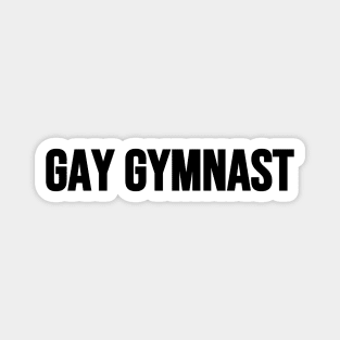 GAY GYMNAST (Black text) Magnet