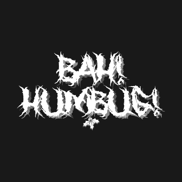 Bah! Humbug! (black metal version) by C E Richards