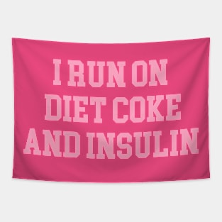 Support Diabetes Sweatshirt, Funny Diabetes Awareness T Shirt, Funny Diabetic Gift, I Run On Diet Coke And Insulin Shirt Tapestry