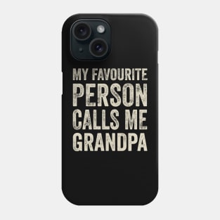 Grandpa Gift - My Favourite Person Calls Me Grandpa Phone Case