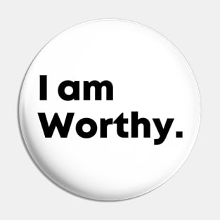 I am Worthy motivational quote Pin