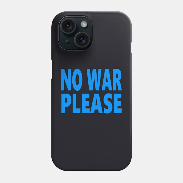 No war please Phone Case by Evergreen Tee