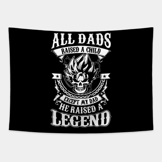 All Dads Raised A Child Except My Dad He Raised A Legend Tapestry by NextLevelDesignz