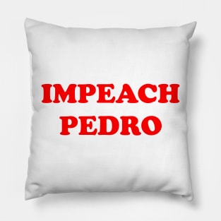 IMPEACH PEDRO Pillow