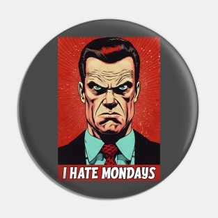 I Hate Mondays - Office Guy Pin