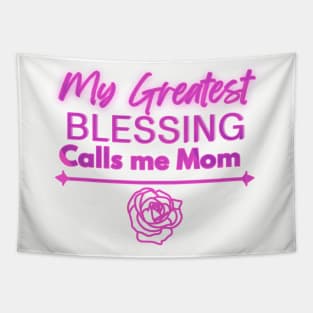 My Greatest Blessing Calls Me Mom Tapestry