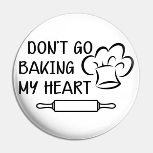 Baker - Don't go baking my heart Pin
