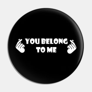 You Belong To Me Pin