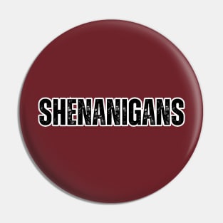 Shenanigans! Pin