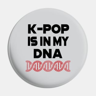 K-POP is in my DNA - deep in my soul with heart helix Pin