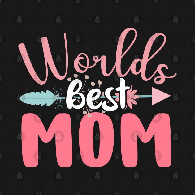 Worlds Best Mom, Mothers Day Gift by DragonTees