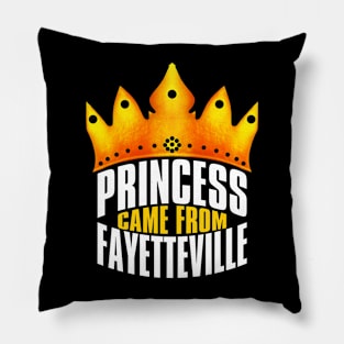 Princess Came From Fayetteville Georgia, Fayetteville Georgia Pillow