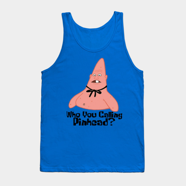 Who You Callin Pinhead Shirt - spongebob patrick who you calling pin head roblox