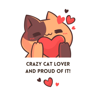 Crazy Cat Lover And Proud Of It T-Shirt