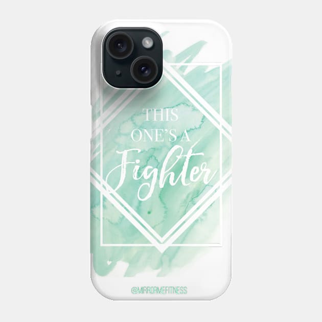 THIS ONE’S A FIGHTER Phone Case by MirrorMeFitness