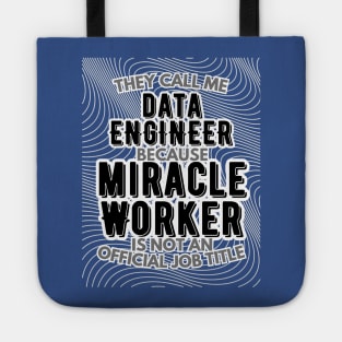 They call me Data Engineer because Miracle Worker is not an official job title | Colleague | Boss | Subordiante | Office Tote