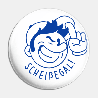 Scheissegal Pin