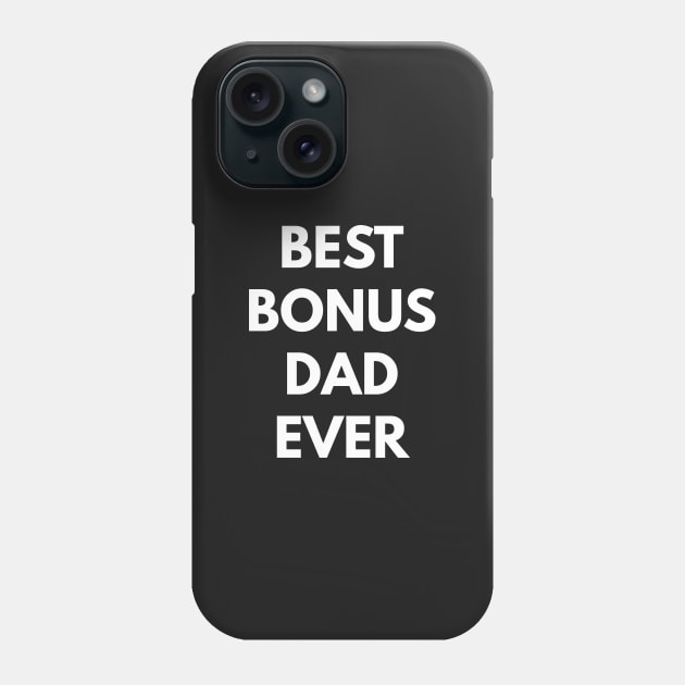 Best Bonus Dad Ever Phone Case by coffeeandwinedesigns