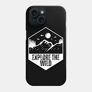 Explore The Wild Mountains Phone Case