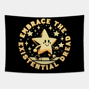 Embrace the Existential Dread Tapestry