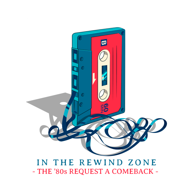 IN THE REWIND ZONE - THE '80s REQUEST A COMEBACK - by Kamran Sharjeel