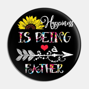 Happiness is being a father mothers day gift Pin