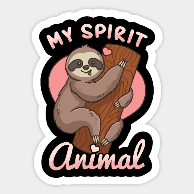 Sloth Spirit Animal - Sloth - Sticker | TeePublic Sloth Spirit Animal - Sloth - Sticker | TeePublic