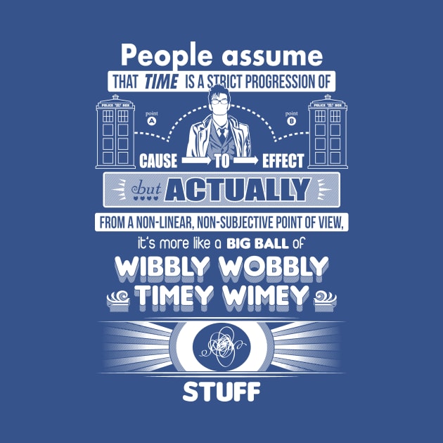 Wibbly Wobbly Timey Wimey Stuff by TeeNinja