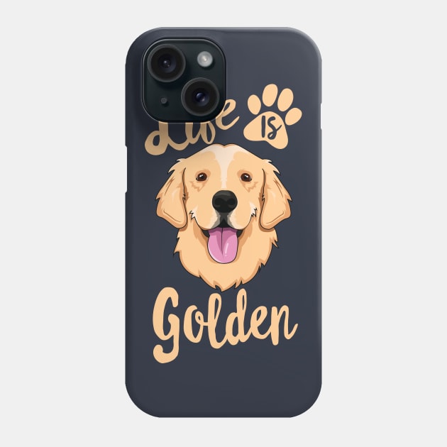 Life Is Golden Retriever T-Shirt Women Kids Dog Owner Gift Phone Case by 14thFloorApparel