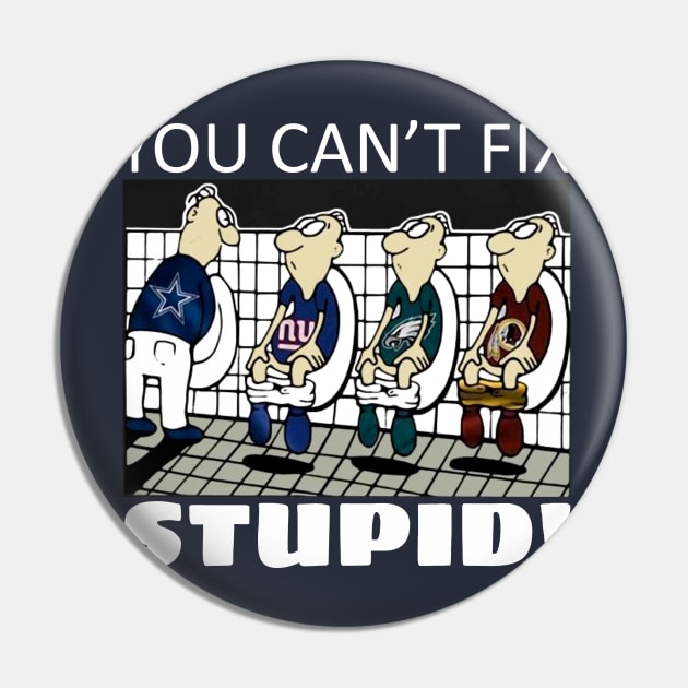 You Can't Fix Stupid (Cowboys) Pin by Golden Wolf Graphics