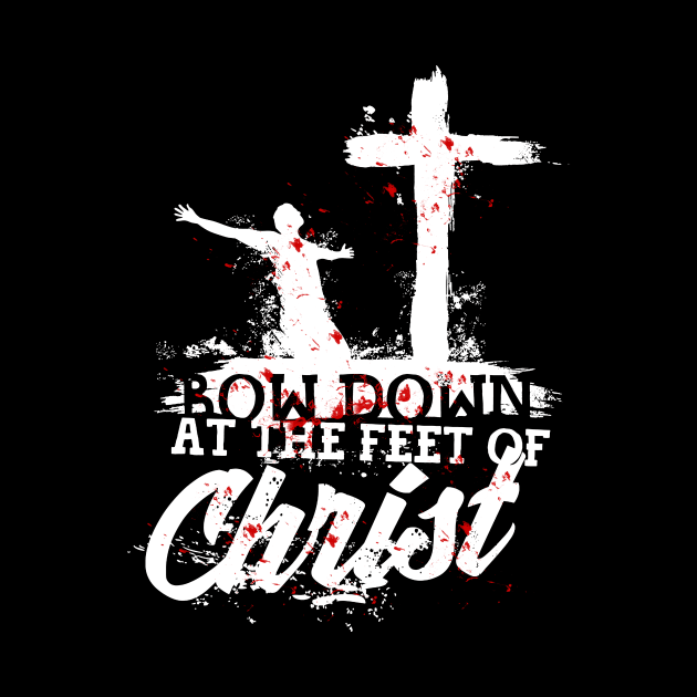 Bow down at the feet of Christ by vita5511tees