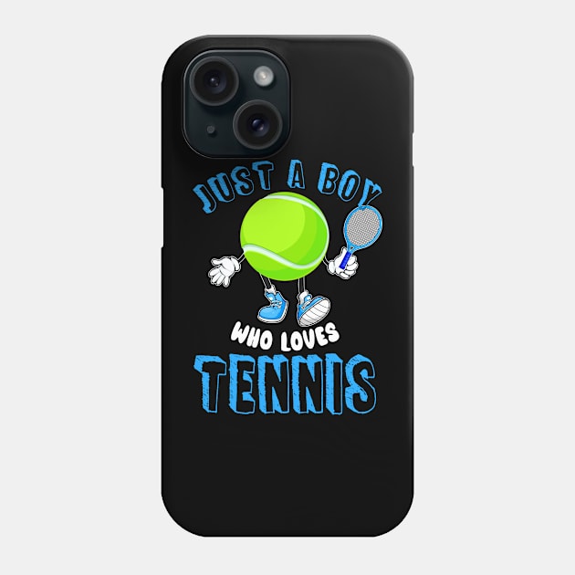 Just A Boy Who Loves Tennis Phone Case by NatalitaJK