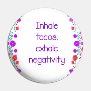 Inhale tacos Pin