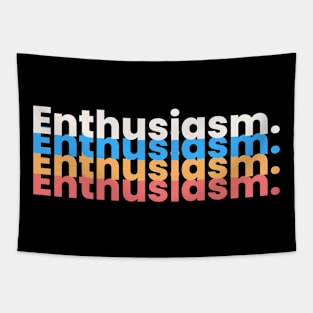 Inspirational Words - positive words - inspirational sayings - Enthusiasm Tapestry