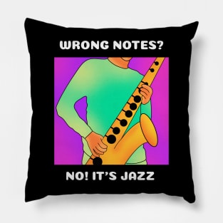 Wrong Notes? No! It's Jazz (version 2) Pillow