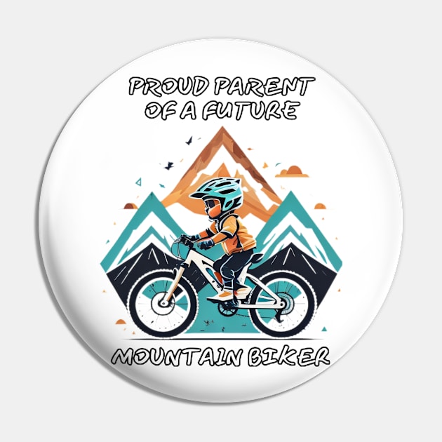 Proud Parent of a Future Mountain Biker Pin by Sneek661