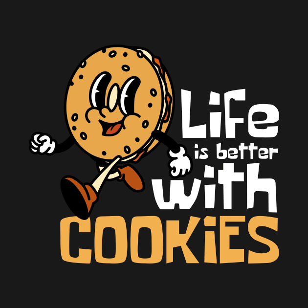 Life Is Better With Cookies Funny Mascot by DesignArchitect