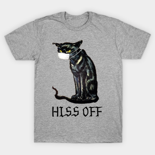 Hiss Off Cat Face Mask Hiss Off Cat Face Mask T Shirt Teepublic