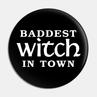 Baddest Witch In Town Pin