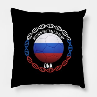 Russian Football Is In My DNA - Gift for Russian With Roots From Russia Pillow