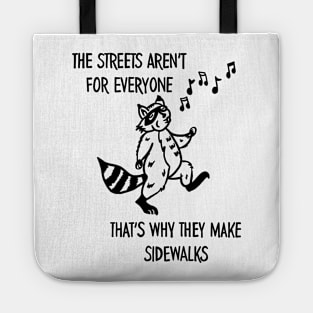 The Streets Aren't Meant for Everyone Tote