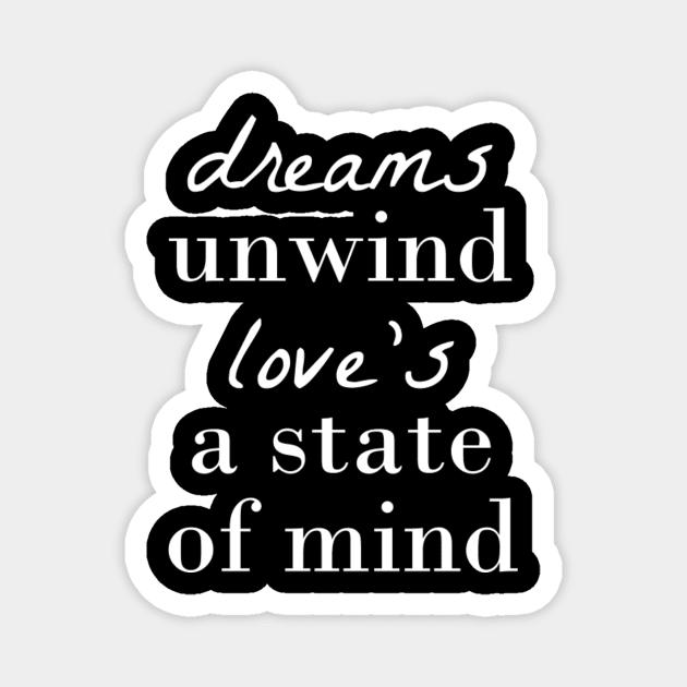 Dreams Unwind Magnet by wmwortman