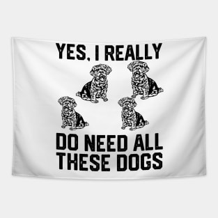 funny  yes,i really do need all these dogs Tapestry