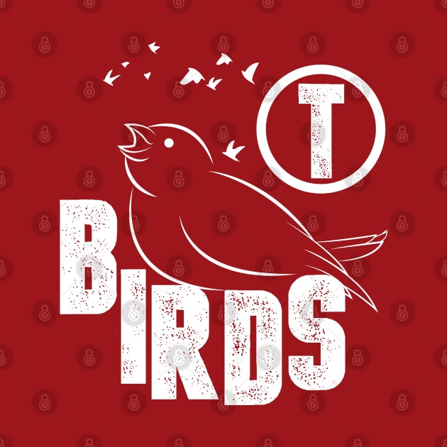 T BIRDS  FUNNY  GIFT  BIRD TSHIRT by Tesszero