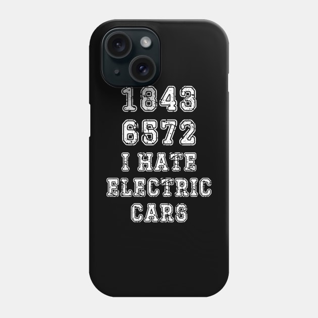 I hate electric cars 18436572 Phone Case by Myartstor 