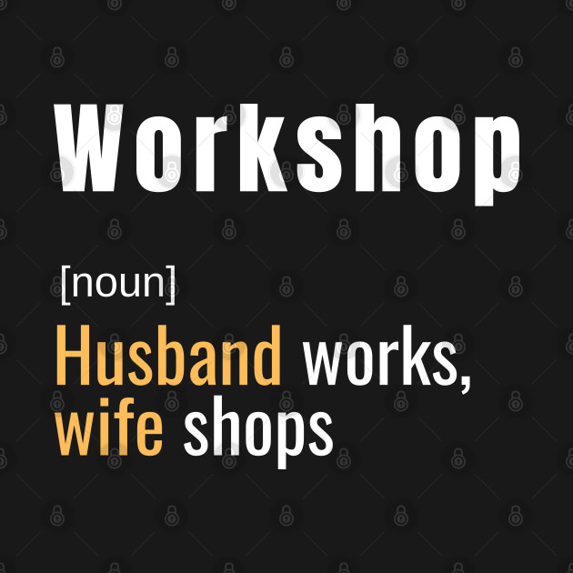 Disover Definition of Workshop Husband Wife Shopping Lover - Husband Wife - T-Shirt