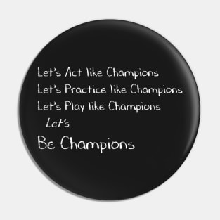 Let's Be Champions Pin