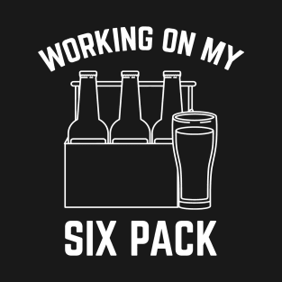 Working on My Six Pack T-Shirt