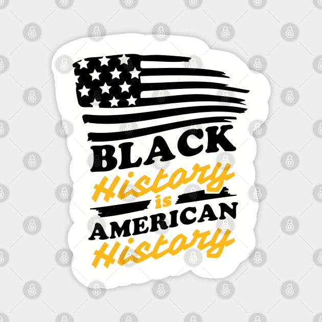 Black History is American History, Black History Magnet by UrbanLifeApparel