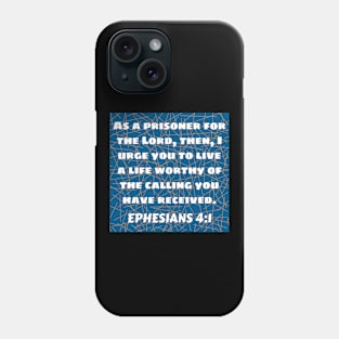 Bible Verse Ephesians 4:1 Phone Case